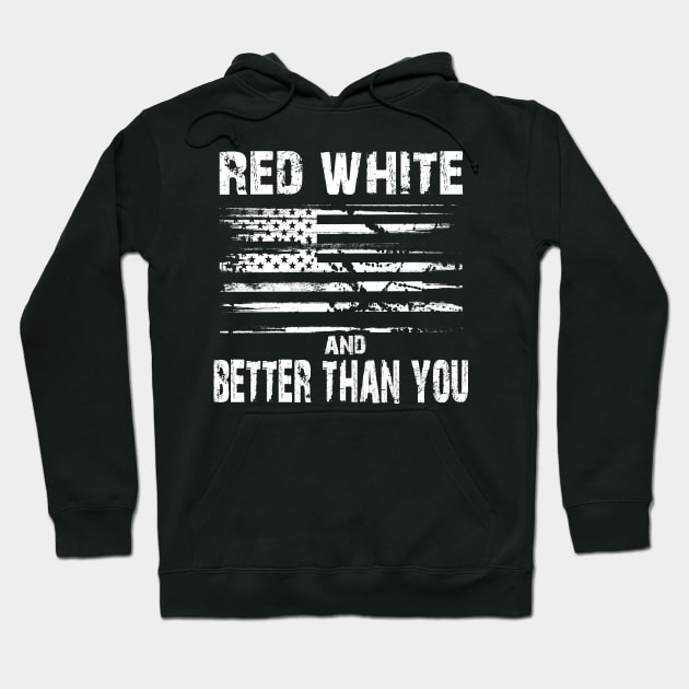 Red White and Better Than You Hoodie by joshp214